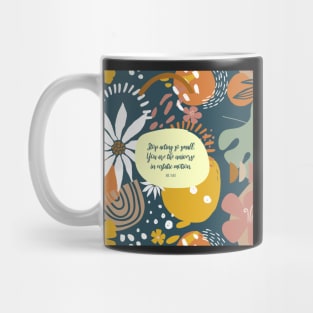 Stop acting so small. You are the universe in ecstatic motion. - Rumi Mug